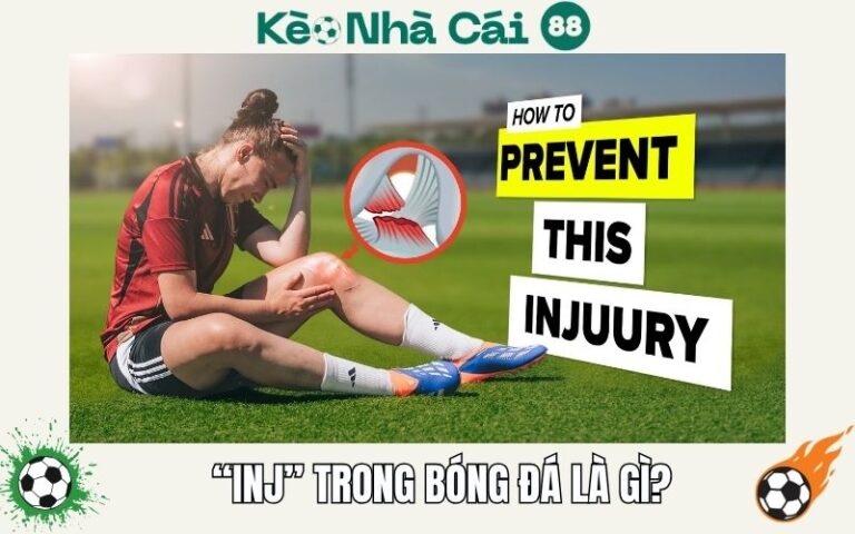 INJ Trong Bong Da La Gi Giai Nghia Chi Tiet Va Vai Tro
